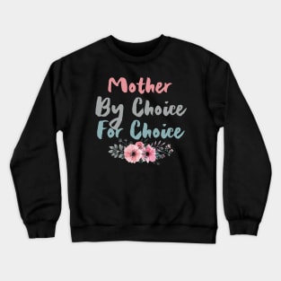 Mother by choice for choice, Protect Roe V. Wade Crewneck Sweatshirt